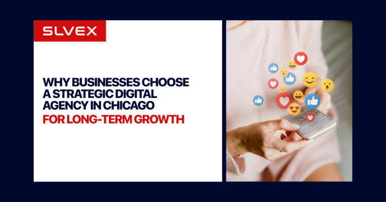 Why Businesses Choose a Strategic Digital Agency in Chicago for Long-Term Growth