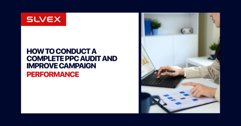 How to Conduct a Complete PPC Audit and Improve Campaign Performance