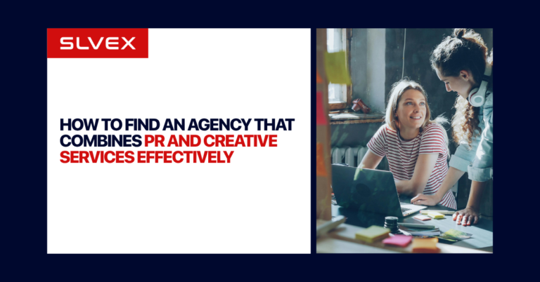 How to Find an Agency That Combines PR and Creative Services Effectively